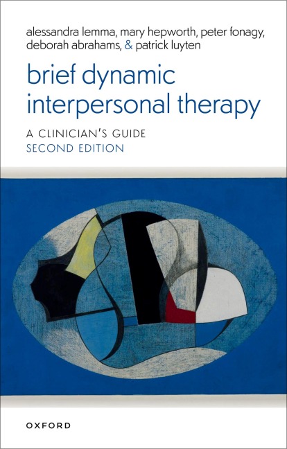 Brief Dynamic Interpersonal Therapy - Alessandra Lemma, Patrick Luyten, Mary Hepworth, Peter Fonagy, Deborah Abrahams