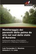 Cover-Bild zum Titel 'Monitoraggio dei parassiti della palma da olio nel sud dello stato di Roraima' von 'Luiz Fernandes S. Dionisio, Antonio C. S. Lima'