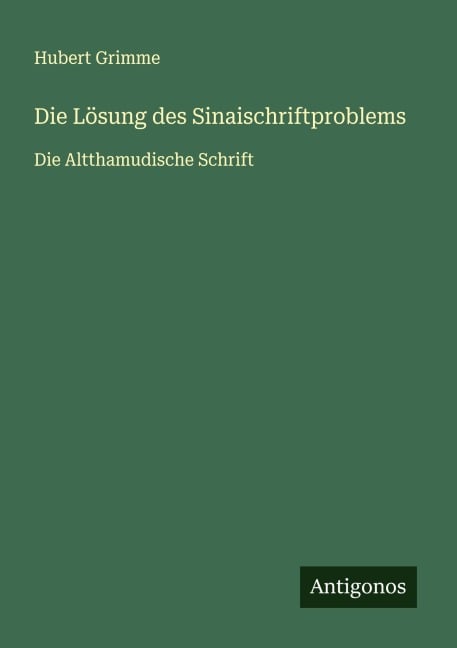 Die Lösung des Sinaischriftproblems - Hubert Grimme