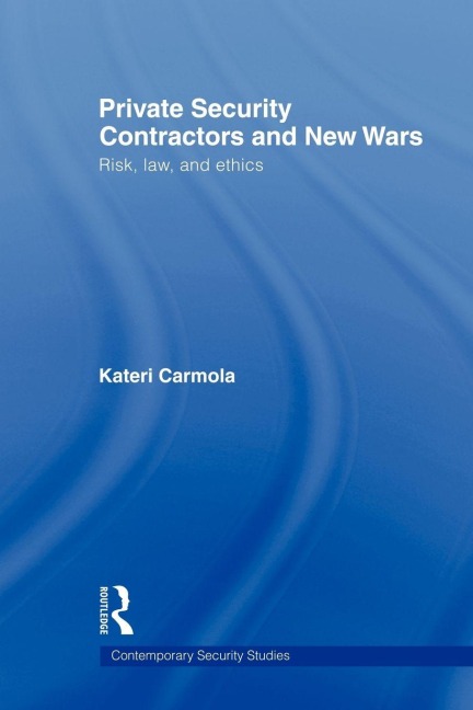 Private Security Contractors and New Wars - Kateri Carmola