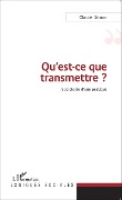 Cover-Bild zum Titel 'Qu'est-ce que transmettre ?' von 'Claude Giraud'
