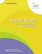 Cover-Bild zum Titel 'Gesund führen - Das Arbeitsheft zur Veranstaltung' von 'Anne Katrin Matyssek'