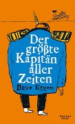 Cover-Bild zum Titel 'Der größte Kapitän aller Zeiten' von 'Dave Eggers'