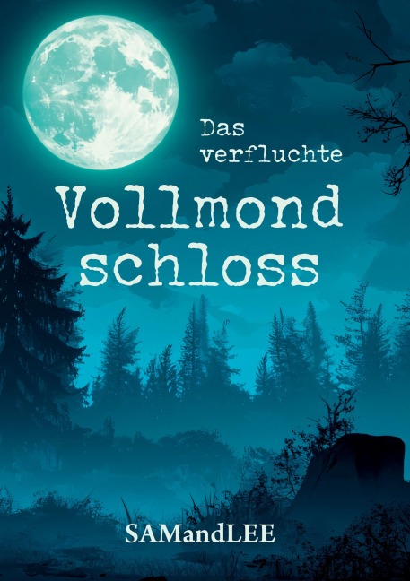 Das verfluchte Vollmondschloss - SAMandLEE