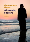 A levante, l'aurora - Pier Francesco Liguori