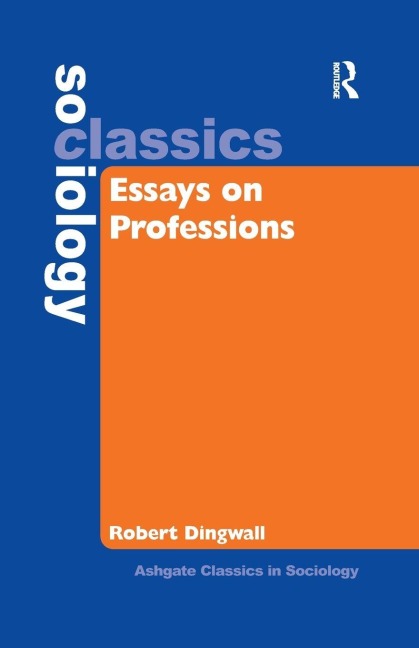 Essays on Professions - Robert Dingwall
