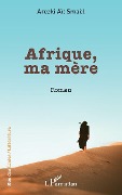 Cover-Bild zum Titel 'Afrique, ma mère' von 'Arezki Aït Smaël'