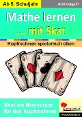 Cover-Bild zum Titel 'Mathe lernen mit Skat' von 'Axel Gutjahr'