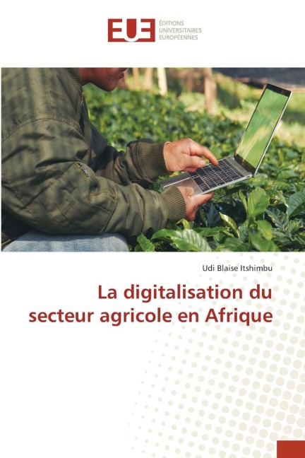 La digitalisation du secteur agricole en Afrique - Udi Blaise Itshimbu