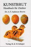 Kunstbrut. Handbuch für Züchter - A. F. Anderson Brown