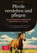 Cover-Bild zum Titel 'Pferde verstehen und pflegen: Das umfassende Pferdebuch für Gesundheit und Training' von 'Artemis Saage'