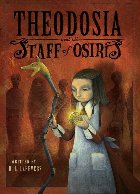 Theodosia and the Staff of Osiris - R L Lafevers