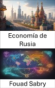 Economía de Rusia - Fouad Sabry