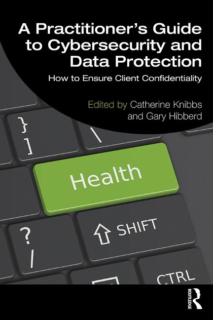 A Practitioner's Guide to Cybersecurity and Data Protection - 