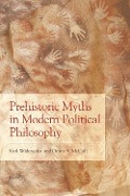 Cover-Bild zum Titel 'Prehistoric Myths in Modern Political Philosophy' von 'Karl Widerquist, Grant S. McCall'