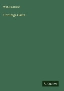Cover-Bild zum Titel 'Unruhige Gäste' von 'Wilhelm Raabe'