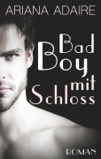 Cover-Bild zum Titel 'Bad Boy mit Schloss' von 'Inka Loreen Minden, Ariana Adaire'