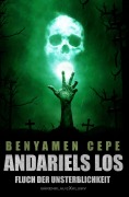 Cover-Bild zum Titel 'Andariels Los - Fluch der Unsterblichkeit' von 'Benyamen Cepe'