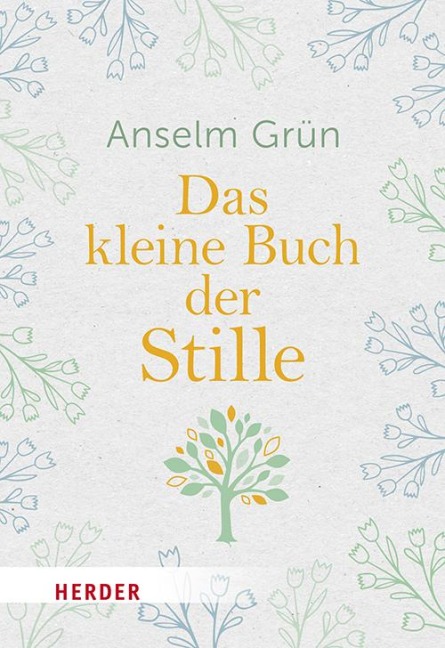 Das kleine Buch der Stille - Anselm Grün OSB