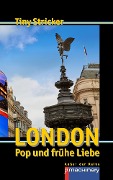 Cover-Bild zum Titel 'London, Pop und frühe Liebe' von 'Tiny Stricker'