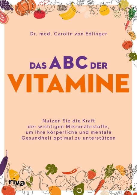 Das ABC der Vitamine - Carolin von Edlinger