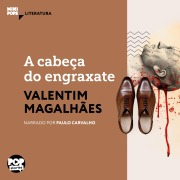 Cover-Bild zum Titel 'A cabeça do engraxate' von 'Valentim Magalhães'