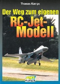 Der Weg zum eigenen RC-Jet-Modell - Thomas Kamps