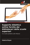 Cover-Bild zum Titel 'Supporto didattico online fornito dai bibliotecari delle scuole superiori' von 'Valerie Bryan'