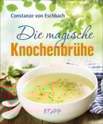 Cover-Bild zum Titel 'Die magische Knochenbrühe' von 'Constanze von Eschbach'