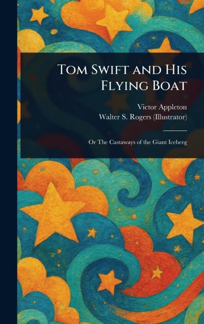 Tom Swift and His Flying Boat - Victor Appleton, Walter S Rogers