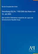 Cover-Bild zum Titel 'Verordnung (EG) Nr. 1183/2005 des Rates vom 18. Juli 2005' von 'Rat der Europäischen Union'