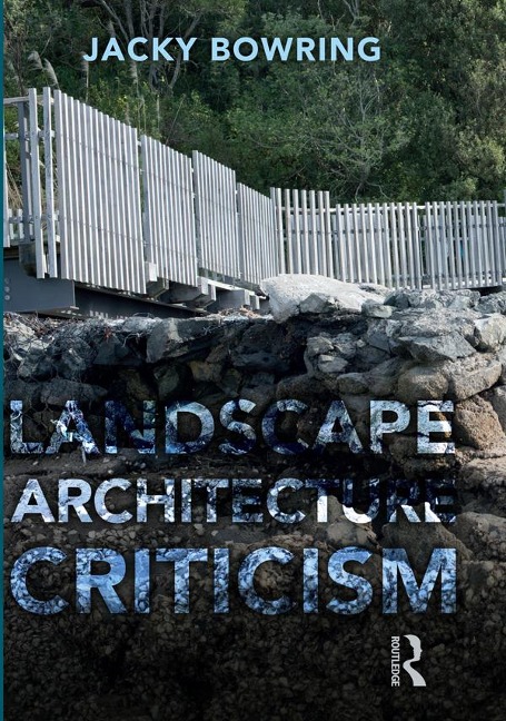 Landscape Architecture Criticism - Jacky Bowring