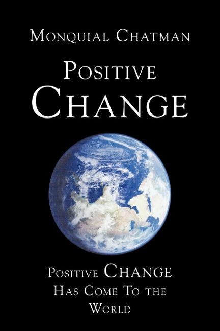 Positive Change - Monquial Chatman