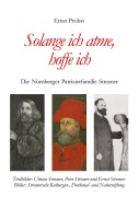 Solange ich atme, hoffe ich - Ernst Probst