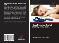 Cover-Bild zum Titel 'Hipoglikemia: dzia¿aj szybko, ratuj ¿ycie' von 'Fatma Medhioub Kaaniche'