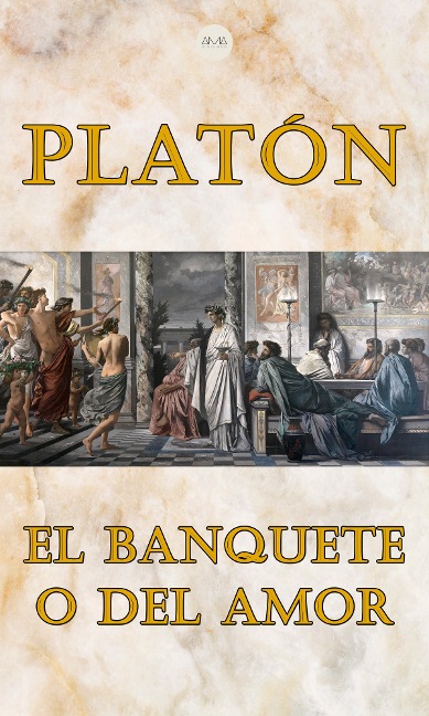 El Banquete o del Amor - Platón