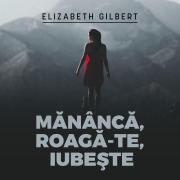 Cover-Bild zum Titel 'M¿nânc¿, roag¿-te, iube¿te' von 'Elizabeth Gilbert'