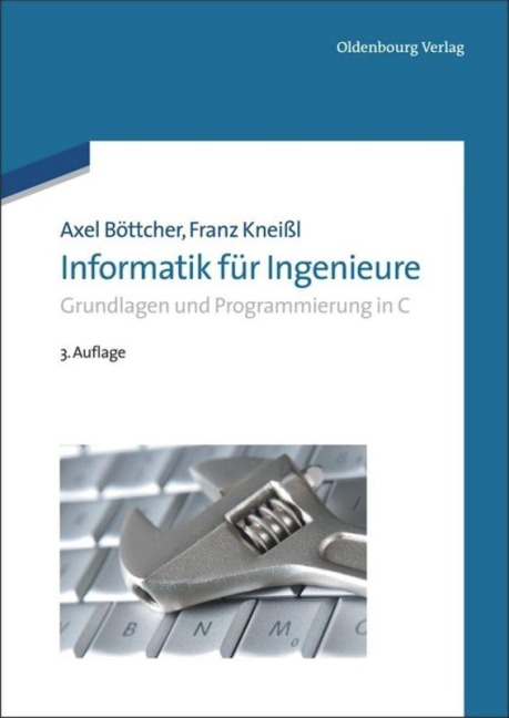 Informatik für Ingenieure - Franz Kneißl, Axel Böttcher