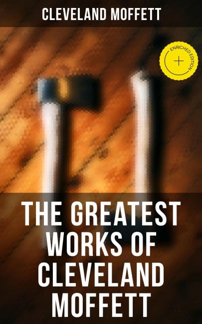 The Greatest Works of Cleveland Moffett - Cleveland Moffett