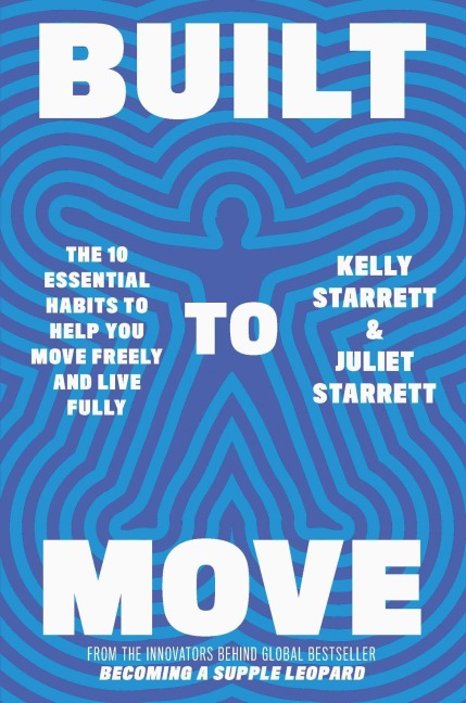 Built to Move - Juliet Starrett, Kelly Starrett