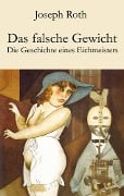 Das falsche Gewicht - Joseph Roth