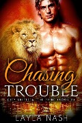 Cover-Bild zum Titel 'Chasing Trouble (City Shifters: the Pride, #2)' von 'Layla Nash'