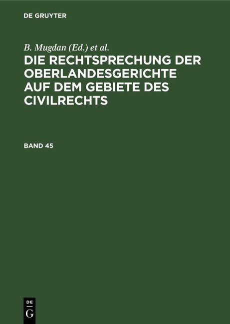 Die Rechtsprechung der Oberlandesgerichte auf dem Gebiete des Civilrechts. Band 45 - 