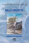 Cover-Bild zum Titel 'Mille Piroette. I diversi volti dell'arte' von 'Ivana Tersigni, Maria Carmela Brandi, Nerina Piras'
