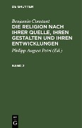 Cover-Bild zum Titel 'Benjamin Constant: Die Religion nach ihrer Quelle, ihren Gestalten und ihren Entwicklungen. Band 2' von 'Benjamin Constant'