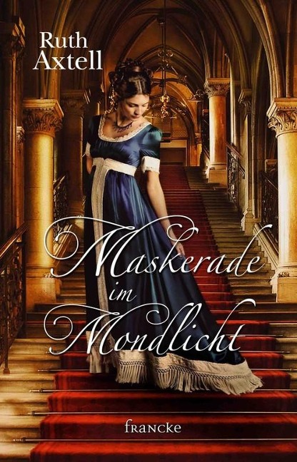 Maskerade im Mondlicht - Ruth Axtell