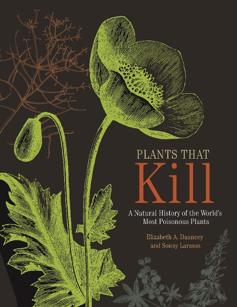 Plants That Kill - Elizabeth A Dauncey, Sonny Larsson