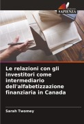 Cover-Bild zum Titel 'Le relazioni con gli investitori come intermediario dell'alfabetizzazione finanziaria in Canada' von 'Sarah Twomey'