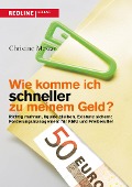 Cover-Bild zum Titel 'Wie komme ich schneller zu meinem Geld?' von 'Christine Meszar'