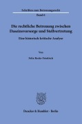 Cover-Bild zum Titel 'Die rechtliche Betreuung zwischen Daseinsvorsorge und Stellvertretung.' von 'Felix Recke-Friedrich'